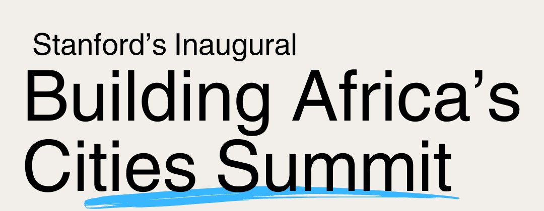 Title graphic for Stanford's inaugural Building Africa's Cities Summit, with a blue accent swoosh beneath the title.